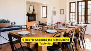 4 Tips for Choosing the Right Dining Table Set
