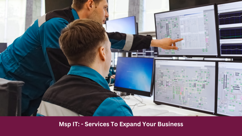Msp IT: - Services To Expand Your Business