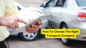How To Choose The Right Transport Company