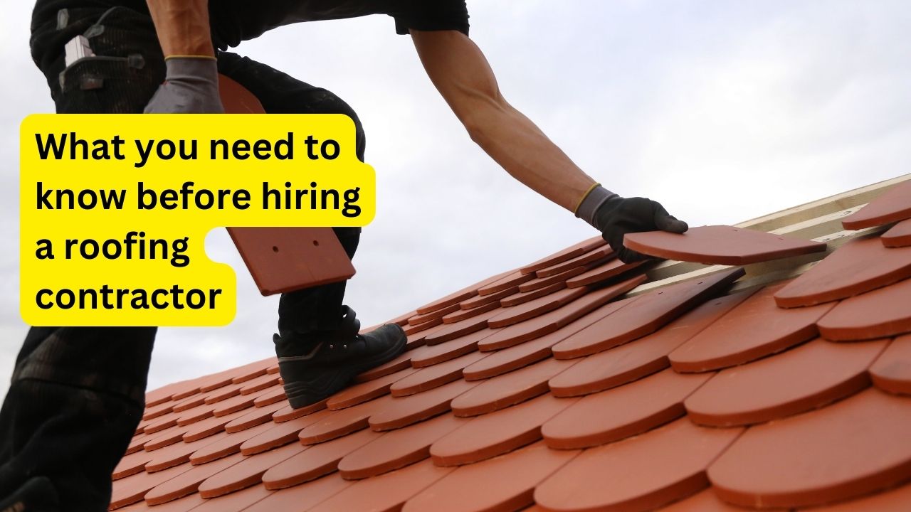 What you need to know before hiring a roofing contractor