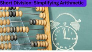 Short Division: Simplifying Arithmetic