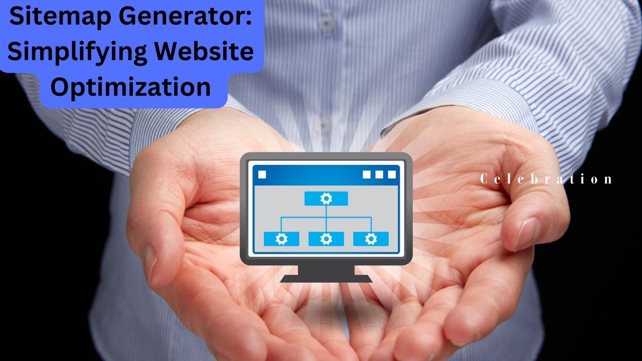 Sitemap Generator: Simplifying Website Optimization