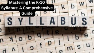 Mastering the K-10 Syllabus: A Comprehensive Guide