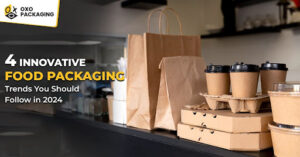 4 Innovative Food Packaging Trends You Should Follow in 2024