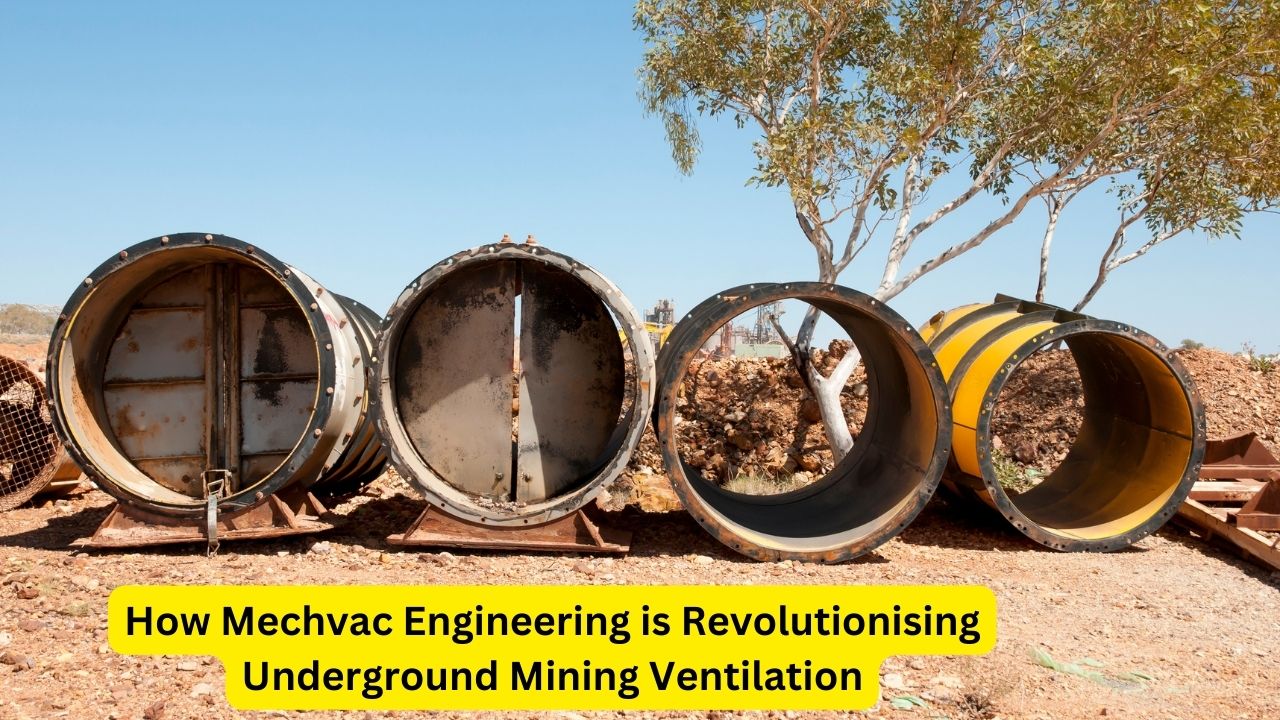 How Mechvac Engineering is Revolutionising Underground Mining Ventilation