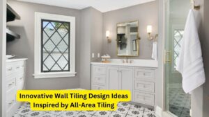 Innovative Wall Tiling Design Ideas Inspired by All-Area Tiling