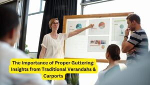 The Importance of Proper Guttering: Insights from Traditional Verandahs & Carports