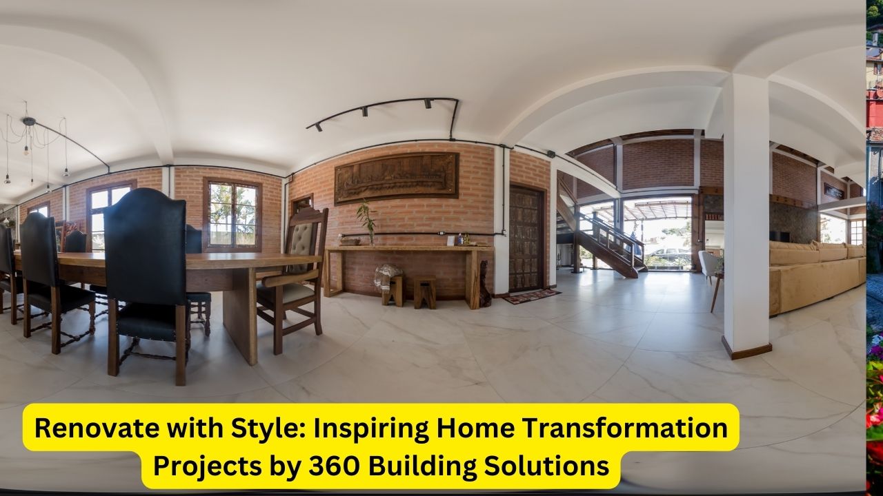 Renovate with Style: Inspiring Home Transformation Projects by 360 Building Solutions