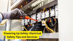 Powering Up Safely: Electrical Safety Tips and Services 