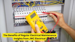The Benefits of Regular Electrical Maintenance Insights from JWC Electrical