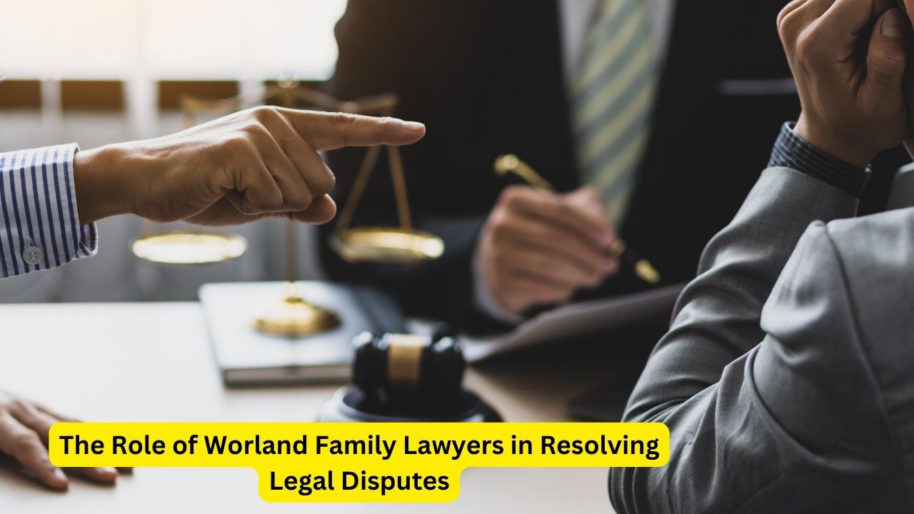 The Role of Worland Family Lawyers in Resolving Legal Disputes
