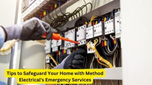 Tips to Safeguard Your Home with Method Electrical's Emergency Services