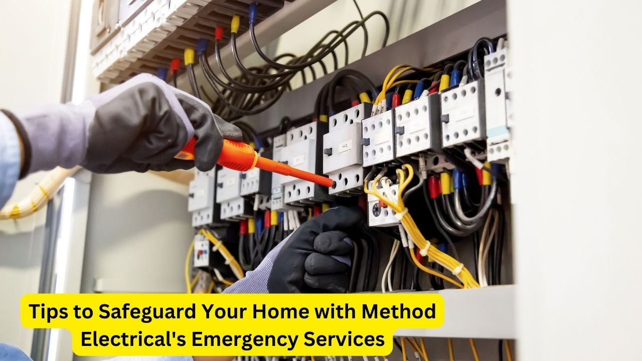 Tips to Safeguard Your Home with Method Electrical's Emergency Services
