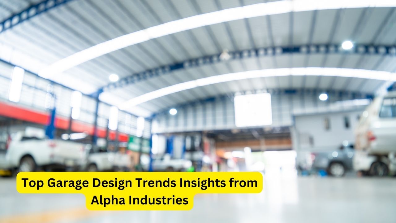 Top Garage Design Trends Insights from Alpha Industries