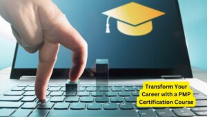 Transform Your Career with a PMP Certification Course