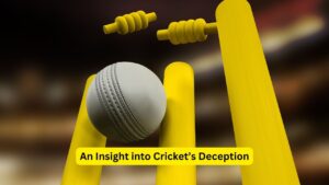 An Insight into Cricket’s Deception