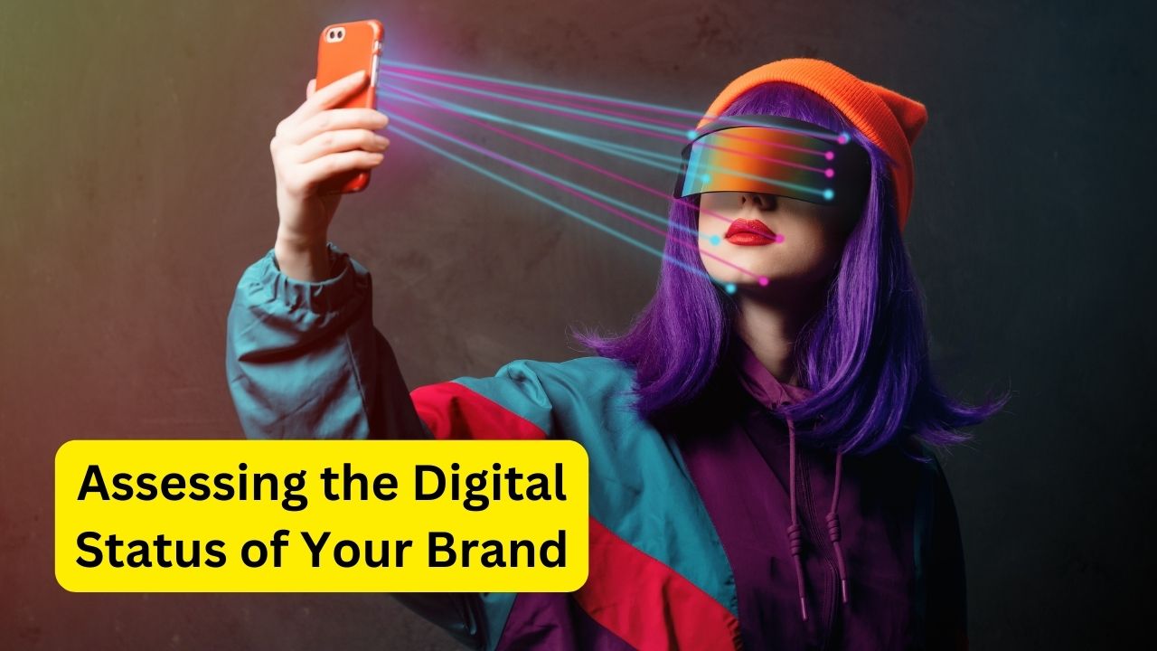 Assessing the Digital Status of Your Brand