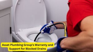 Asset Plumbing Group's Warranty and Support for Blocked Drains