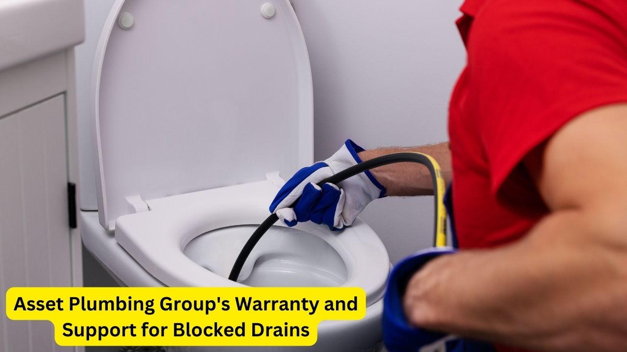 Asset Plumbing Group's Warranty and Support for Blocked Drains