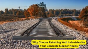 Why Choose Retaining Wall Industries for Your Concrete Sleeper Needs