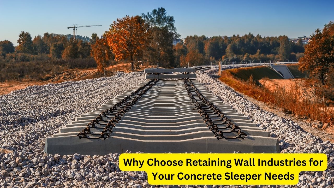Why Choose Retaining Wall Industries for Your Concrete Sleeper Needs