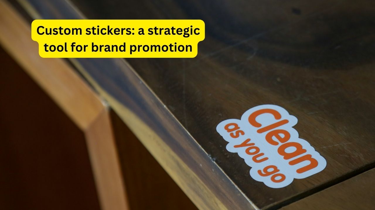 Custom stickers: a strategic tool for brand promotion