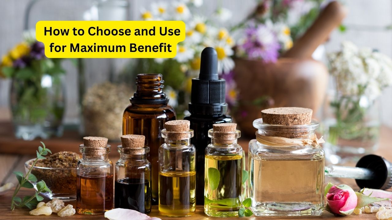 How to Choose and Use for Maximum Benefit
