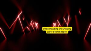 Understanding and Utilizing Laser Beam Shapers