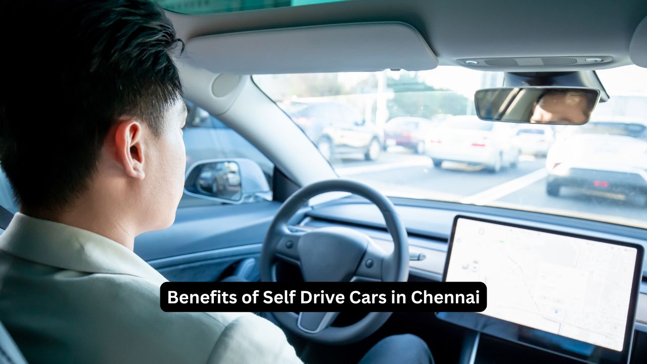 Benefits of Self Drive Cars in Chennai
