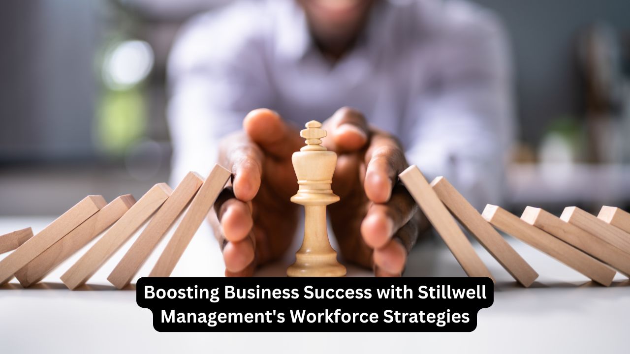Boosting Business Success with Stillwell Management's Workforce Strategies