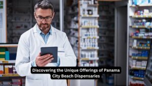 Discovering the Unique Offerings of Panama City Beach Dispensaries
