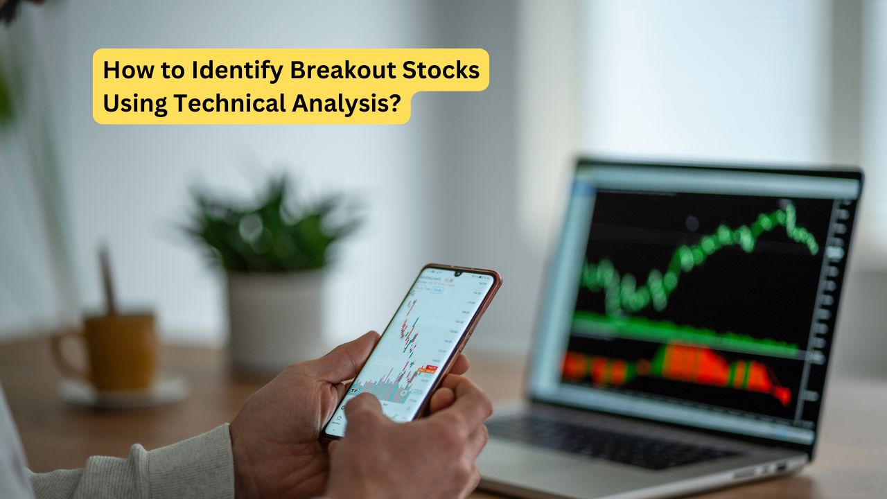 How to Identify Breakout Stocks Using Technical Analysis?