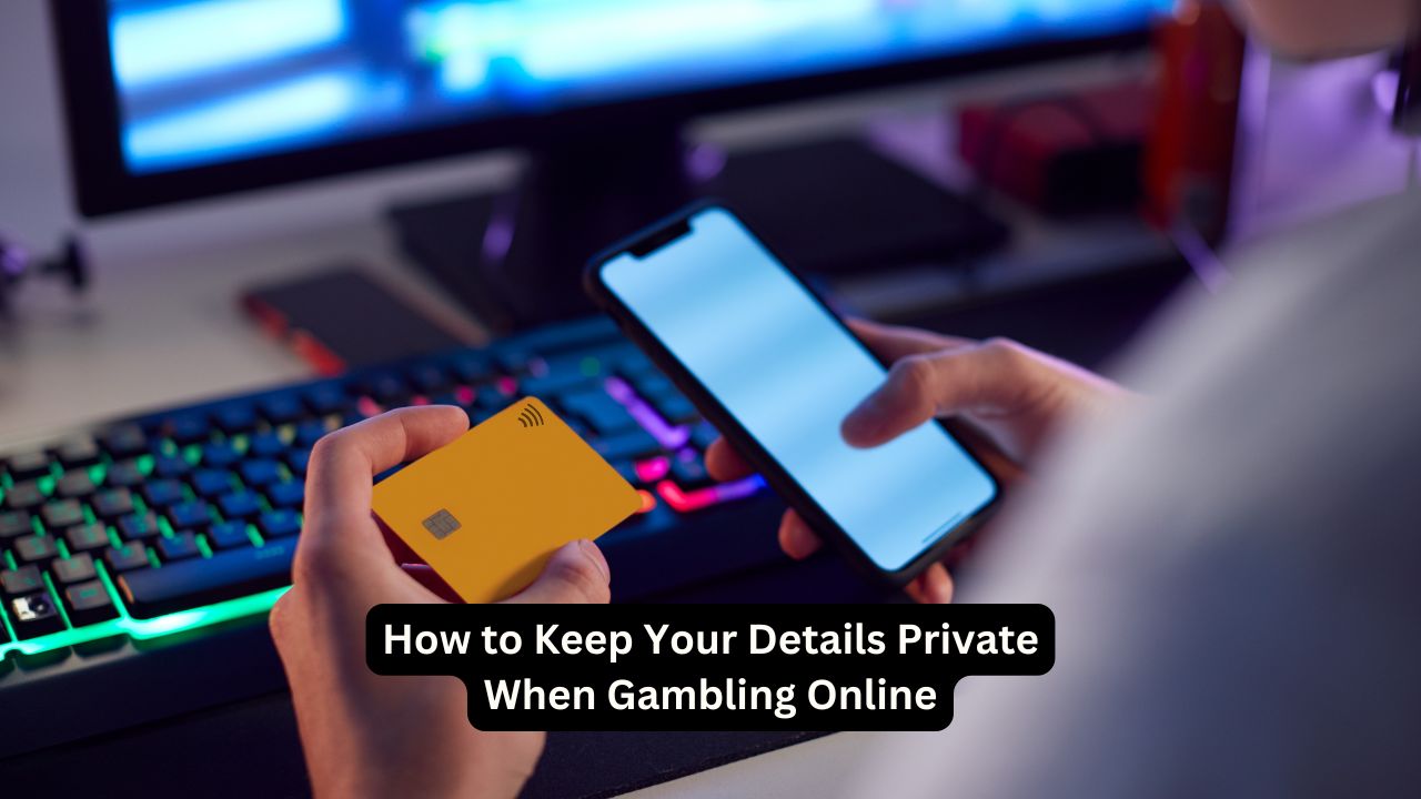 Details Private When Gambling Online
