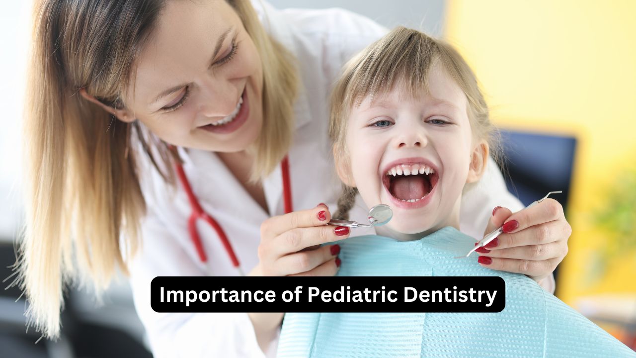 Importance of Pediatric Dentistry