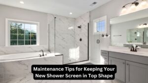 Maintenance Tips for Keeping Your New Shower Screen in Top Shape