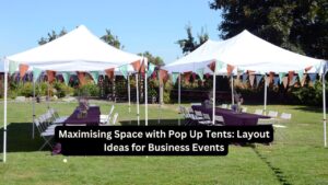 Maximising Space with Pop Up Tents: Layout Ideas for Business Events