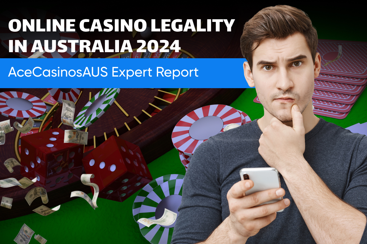 Online Casino Legality in Australia 2024 - AceCasinosAUS Expert Report