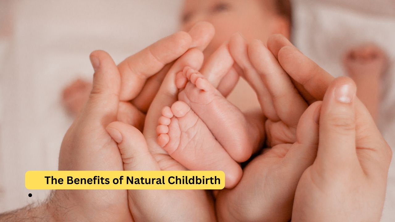 The Benefits of Natural Childbirth
