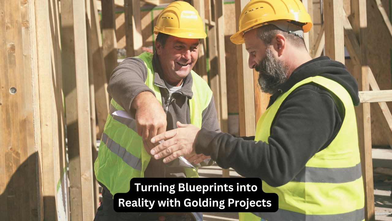 Turning Blueprints into Reality with Golding Projects 