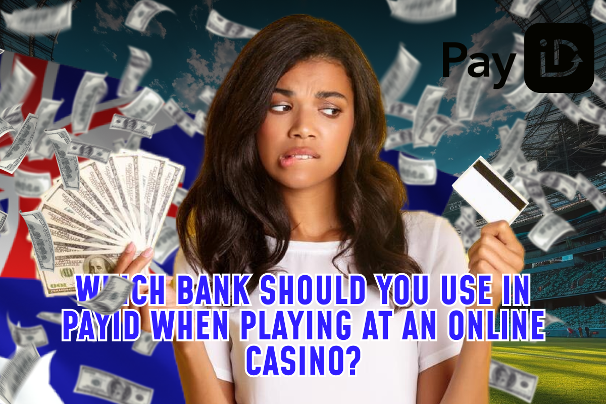 How to Choose a Bank for Deposits and Withdrawal via PayID