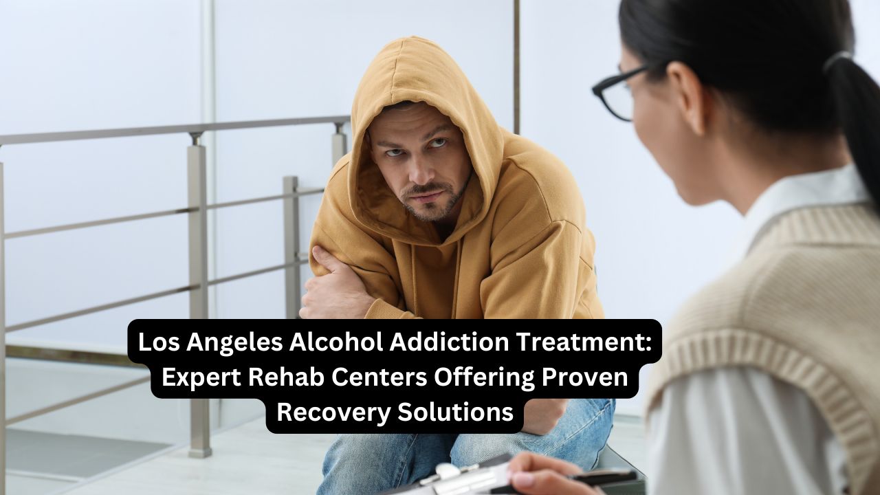 Los Angeles Alcohol Addiction Treatment