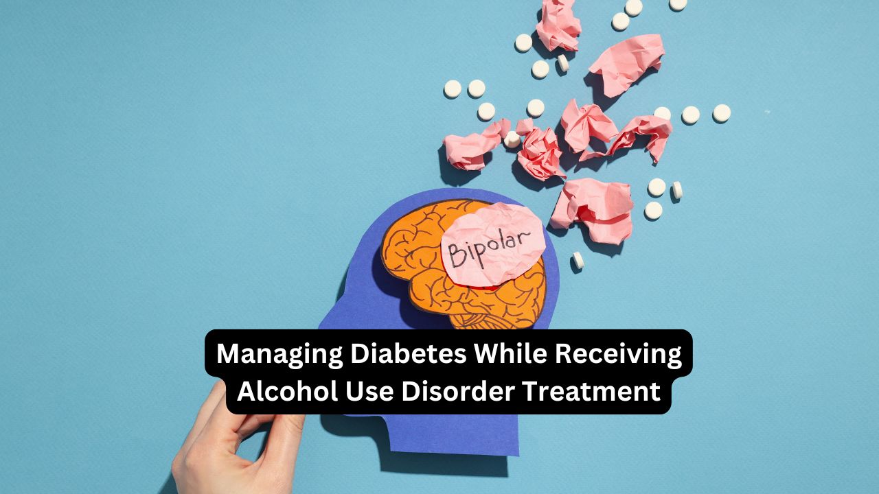 Managing Diabetes While Receiving Alcohol Use Disorder Treatment