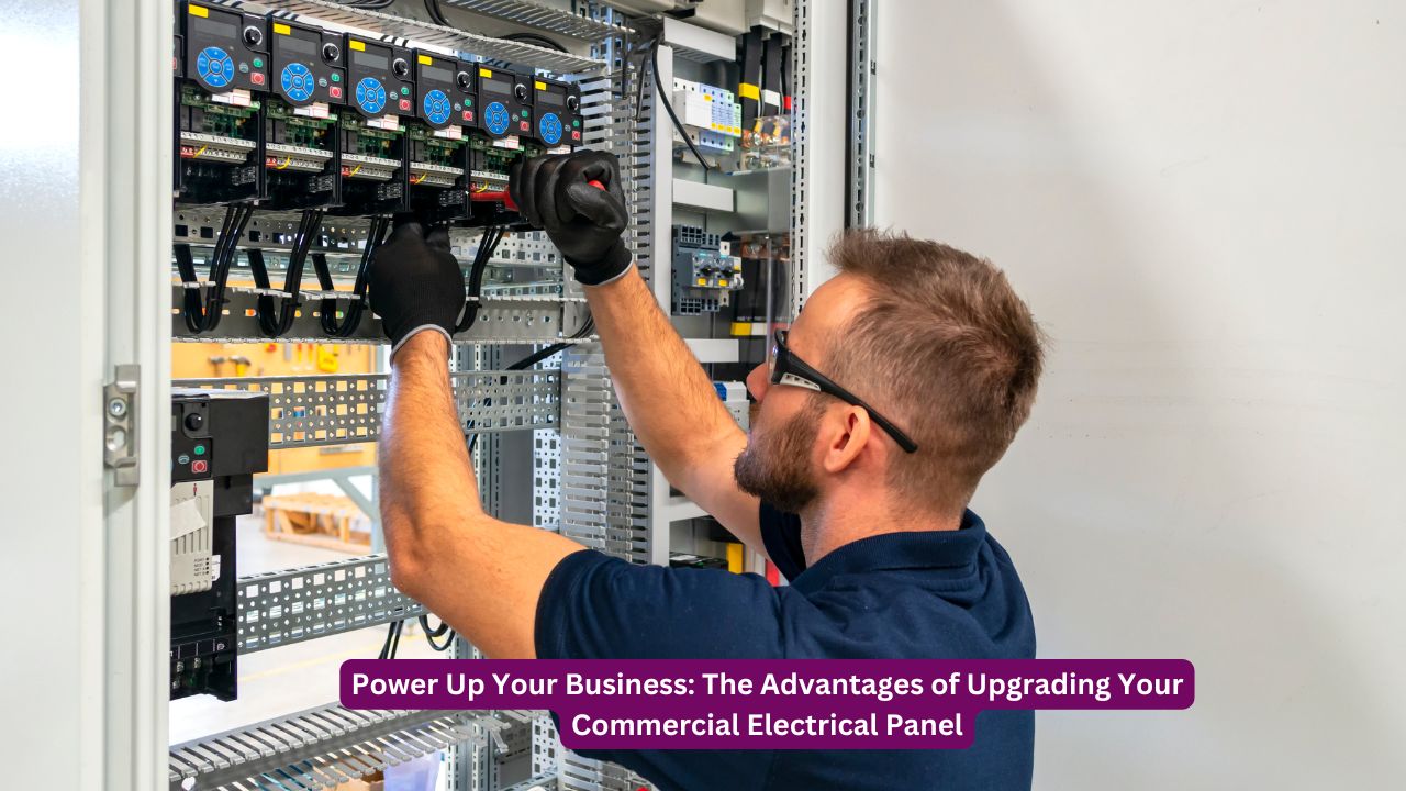 Power Up Your Business: The Advantages of Upgrading Your Commercial Electrical Panel