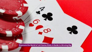 Exposure the World of Jet Casino Slots: A Guide to Winning Big