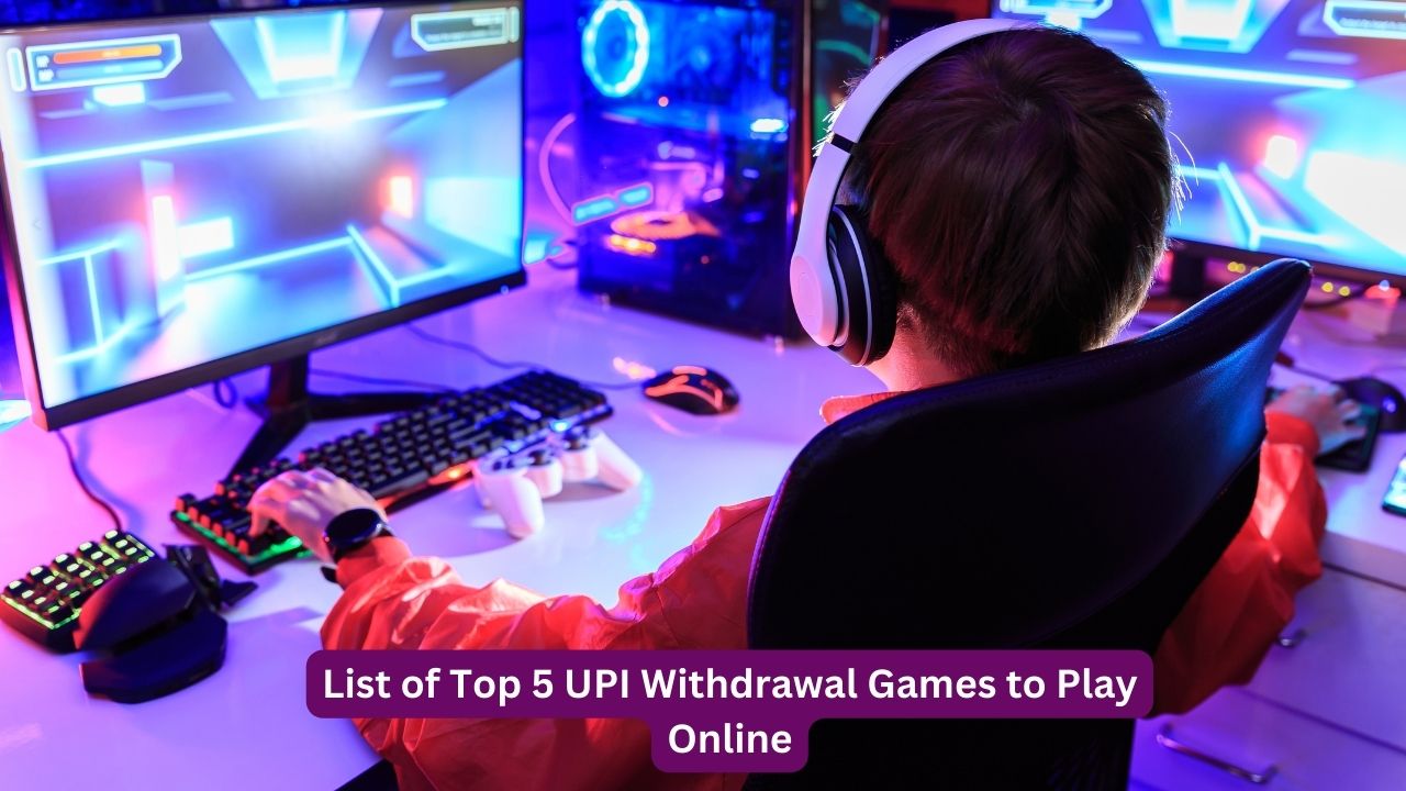 List of Top 5 UPI Withdrawal Games to Play Online