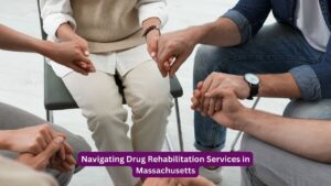 Navigating Drug Rehabilitation Services in Massachusetts