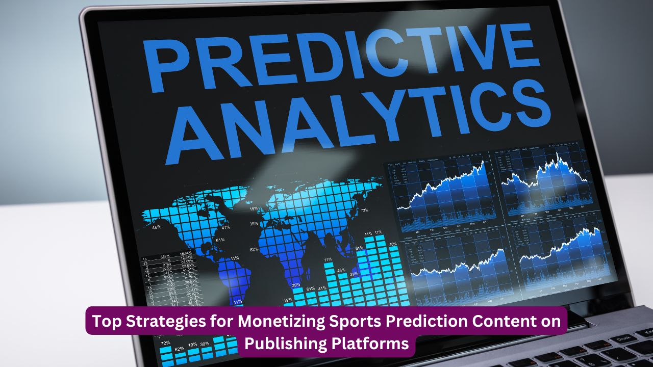 Top Strategies for Monetizing Sports Prediction Content on Publishing Platforms