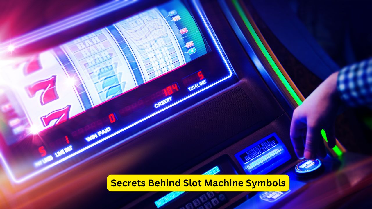 Secrets Behind Slot Machine Symbols