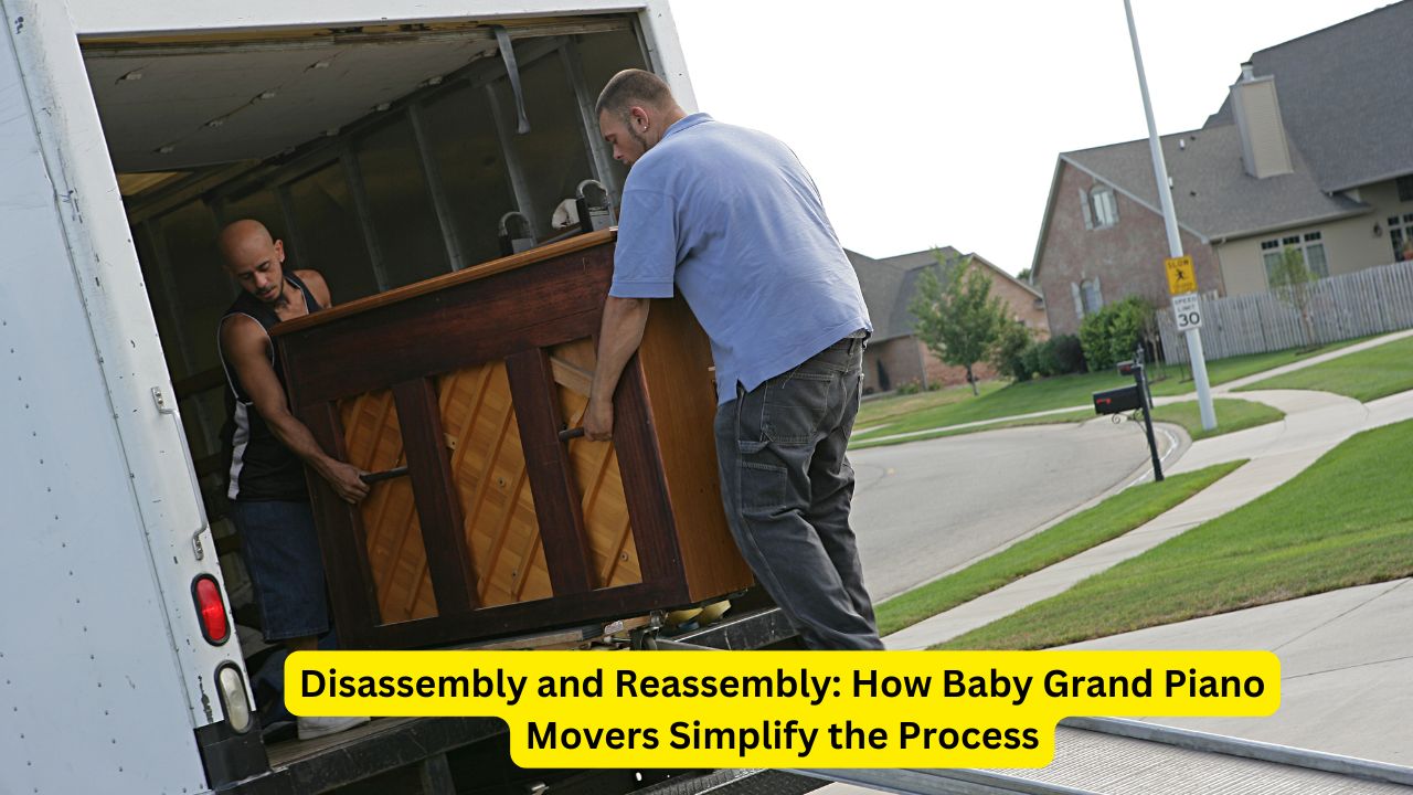 Disassembly and Reassembly: How Baby Grand Piano Movers Simplify the Process
