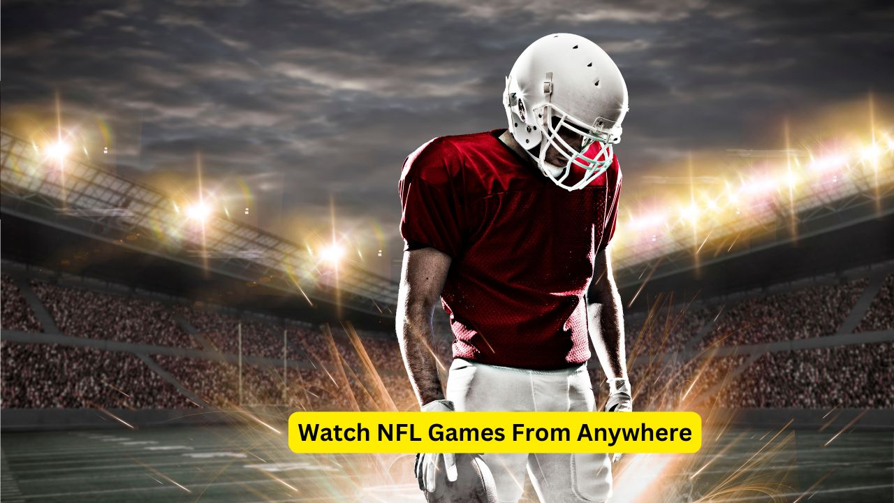 Watch NFL Games From Anywhere